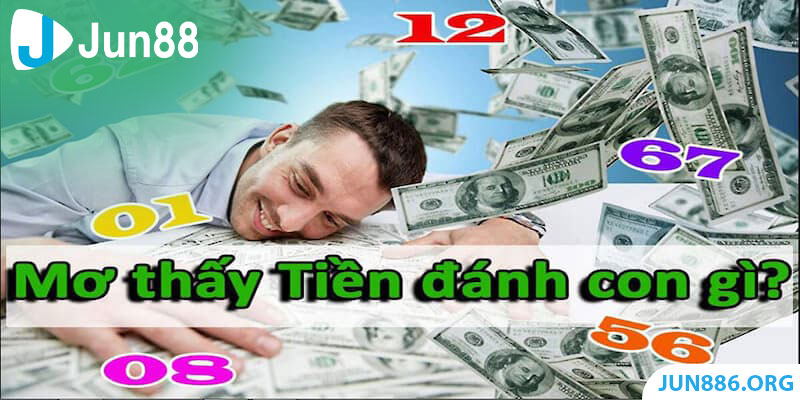 Nằm mơ thấy tiền thì đánh con gì cho dễ trúng?